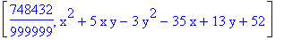 [748432/999999, x^2+5*x*y-3*y^2-35*x+13*y+52]